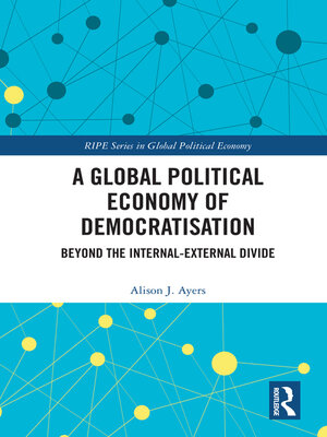 cover image of A Global Political Economy of Democratisation